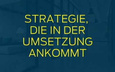 Strategie, die in der Umsetzung ankommt